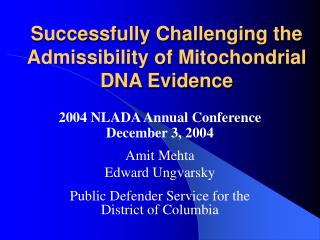 Successfully Challenging the Admissibility of Mitochondrial DNA Evidence