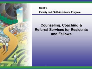 Counseling, Coaching &amp; Referral Services for Residents and Fellows