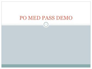 PO MED PASS DEMO