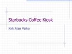 Starbucks Coffee Kiosk
