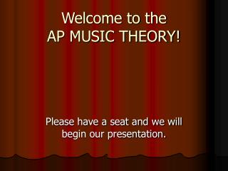 Welcome to the AP MUSIC THEORY!