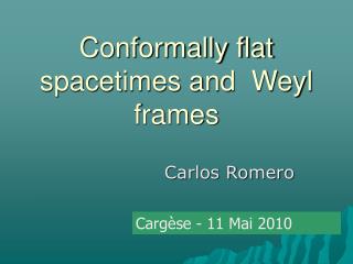 Conformally flat spacetimes and Weyl frames