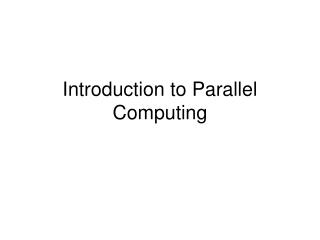 Introduction to Parallel Computing