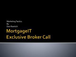 MortgageIT Exclusive Broker Call