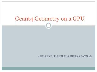   Geant4 Geometry on a GPU