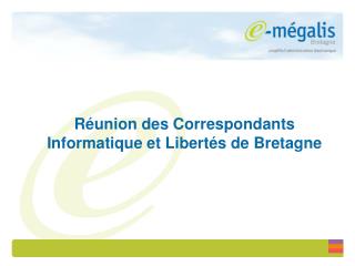 Réunion des Correspondants Informatique et Libertés de Bretagne