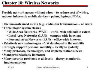 Chapter 18: Wireless Networks Provide network access without wires – to reduce cost of wiring,