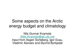 Some aspects on the Arctic energy budget and climatology