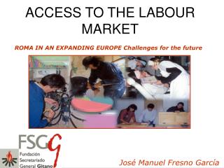 ACCESS TO THE LABOUR MARKET