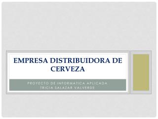 EMPRESA DISTRIBUIDORA DE CERVEZA