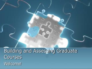 Building and Assessing Graduate Courses