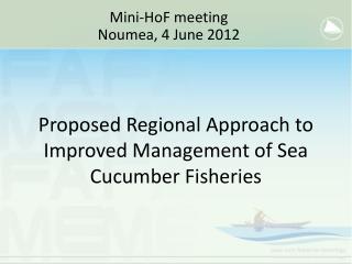 Proposed Regional Approach to Improved Management of Sea Cucumber Fisheries