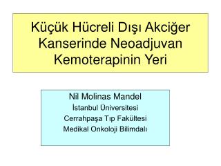 Küçük Hücreli Dışı Akciğer Kanserinde Neoadjuvan Kemoterapinin Yeri