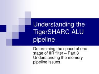 Understanding the TigerSHARC ALU pipeline