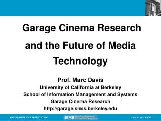 Prof. Marc Davis University of California at Berkeley School of Information Management and Systems