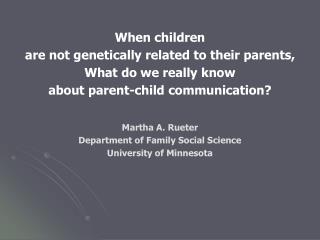 When children are not genetically related to their parents, What do we really know