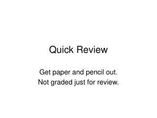 Quick Review