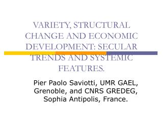 VARIETY, STRUCTURAL CHANGE AND ECONOMIC DEVELOPMENT: SECULAR TRENDS AND SYSTEMIC FEATURES.