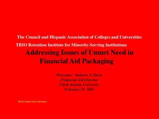 Presenter: Dolores S. Davis Financial Aid Director Clark Atlanta University February 29, 2003