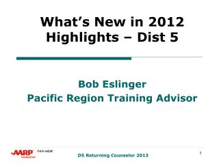What’s New in 2012 Highlights – Dist 5