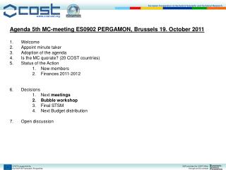 Agenda 5th MC-meeting ES0902 PERGAMON, Brussels 19. October 2011 Welcome Appoint minute taker