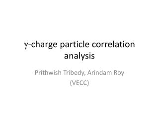 γ -charge particle correlation analysis