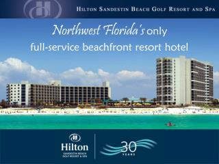 Northwest Florida’s only full-service beachfront resort hotel