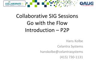 Collaborative SIG Sessions Go with the Flow Introduction – P2P