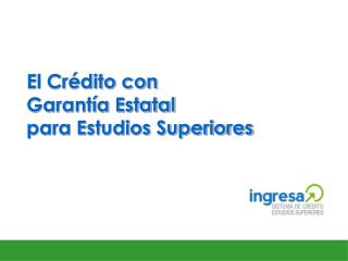 El Crédito con Garantía Estatal para Estudios Superiores