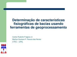 Determinação de características fisiográficas de bacias usando ferramentas de geoprocessamento