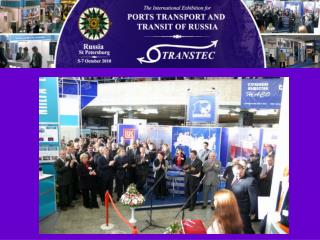 WELCOME TO TRANSTEC-2010 and the 2 nd Future of the Russian Ports Conference