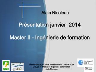 Présentatio n janvier 2014 Master II - Ingé nierie de formation