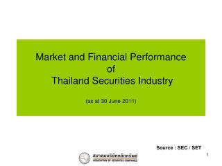 Market and Financial Performance of Thailand Securities Industry (as at 30 June 2011)