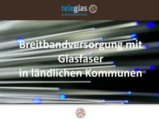 Breitbandversorgung mit Glasfaser in ländlichen Kommunen