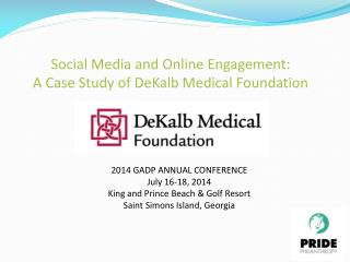 Social Media and Online Engagement: A Case Study of DeKalb Medical Foundation