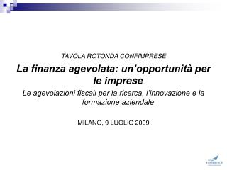 TAVOLA ROTONDA CONFIMPRESE La finanza agevolata: un’opportunità per le imprese