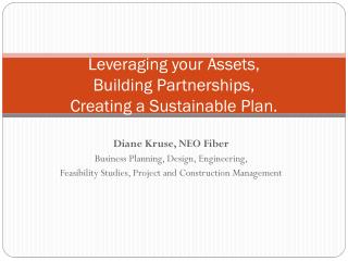 Leveraging your Assets, Building Partnerships, Creating a Sustainable Plan.