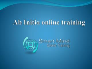 Ab Initio online training | Online Ab Initio Training in usa