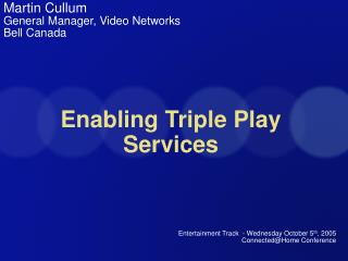 Enabling Triple Play Services