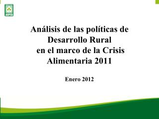 Análisis de las políticas de Desarrollo Rural en el marco de la Crisis Alimentaria 2011
