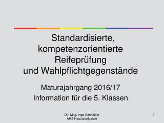 Standardisierte, kompetenzorientierte Reifeprüfung und Wahlpflichtgegenstände