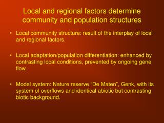 Local and regional factors determine community and population structures