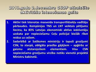2013.gada 2.decembra CSDP atbalstīto aktivitāšu īstenošanas gaita