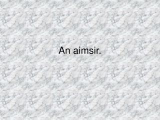 An aimsir.