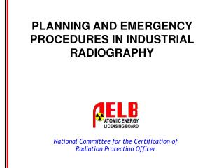 PLANNING AND EMERGENCY PROCEDURES IN INDUSTRIAL RADIOGRAPHY