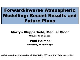 Forward/Inverse Atmospheric Modelling: Recent Results and Future Plans