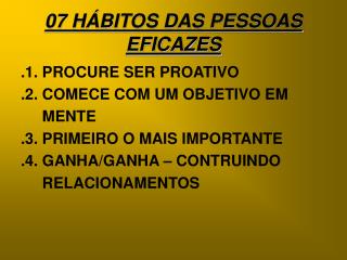 07 HÁBITOS DAS PESSOAS EFICAZES