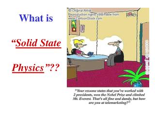 What is “ Solid State Physics ”??