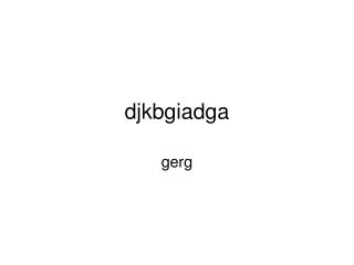 djkbgiadga