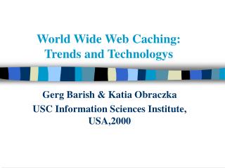 World Wide Web Caching: Trends and Technologys